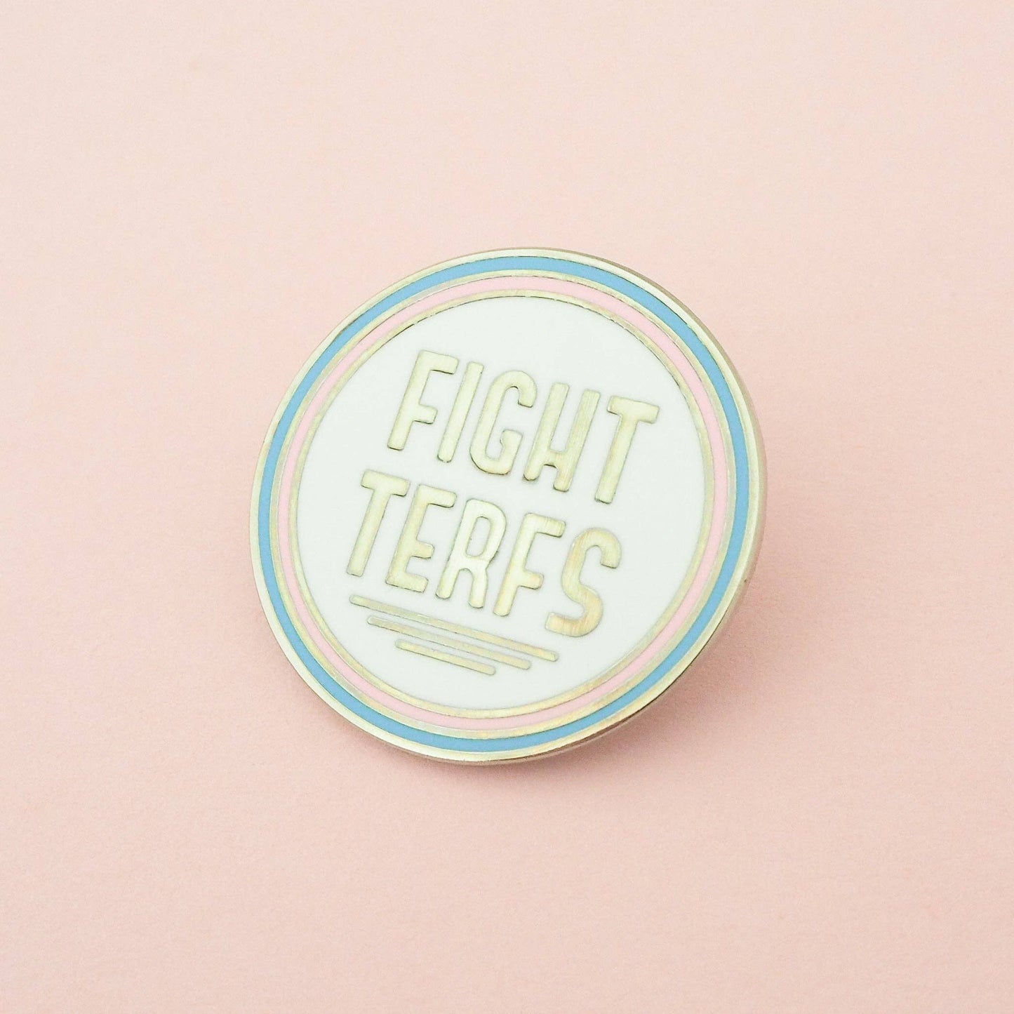Fight TERFs Enamel Pin