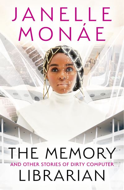 The memory librarian and other stories of Dirty computer