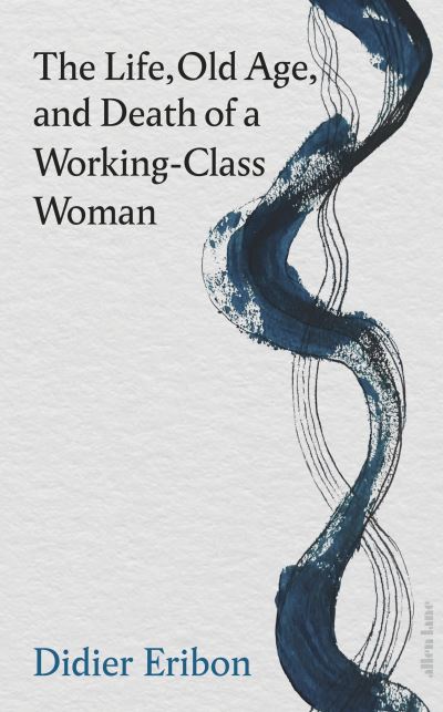 The life, old age, and death of a working-class woman