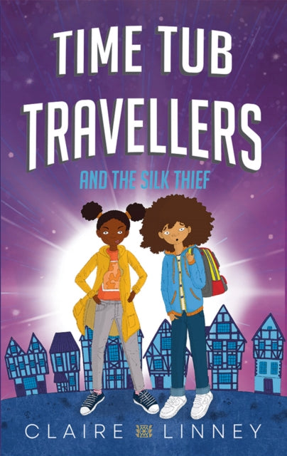Time Tub Travellers: And The Silk Thief
