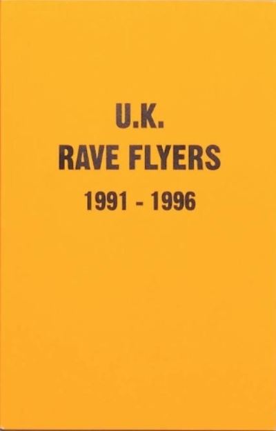 UK rave flyers, 1991-1996