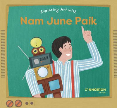 Exploring Art With Nam June Paik