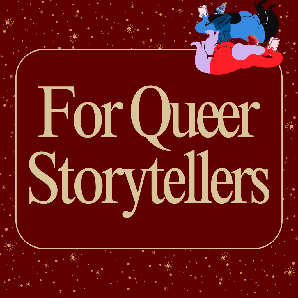For Queer Storytellers