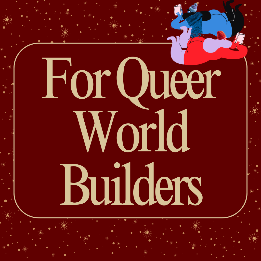 For Queer World Builders
