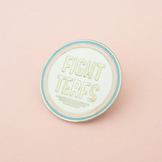 Fight TERFs Enamel Pin