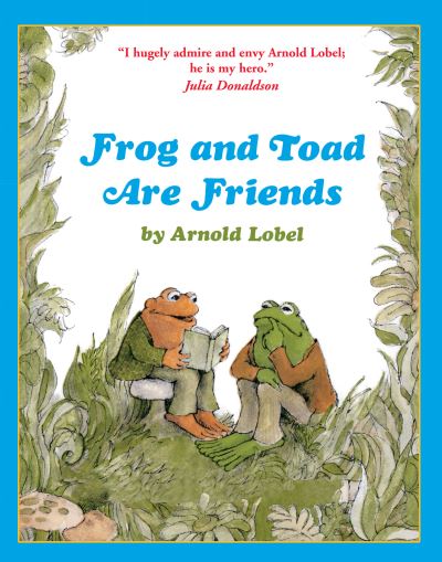 Frog and Toad are friends