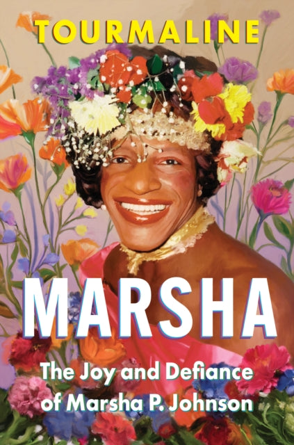 Marsha : The Joy and Defiance of Marsha P. Johnson (PRE-ORDER)