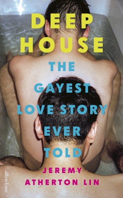 Deep House: The Gayest Love Story Ever Told - Pre-order (signed)