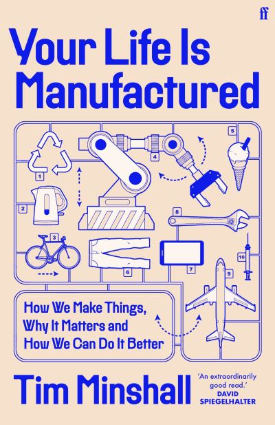 Your life is manufactured