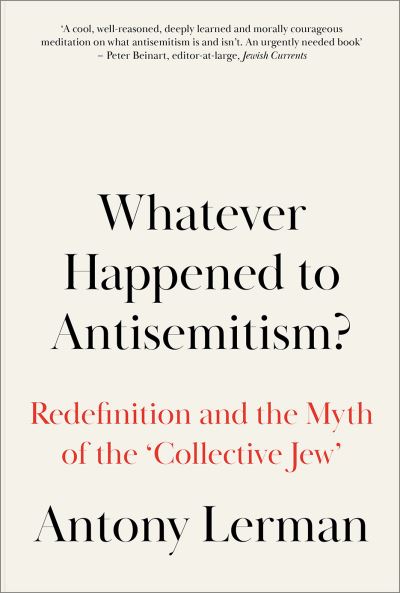 Whatever Happened to Antisemitism?