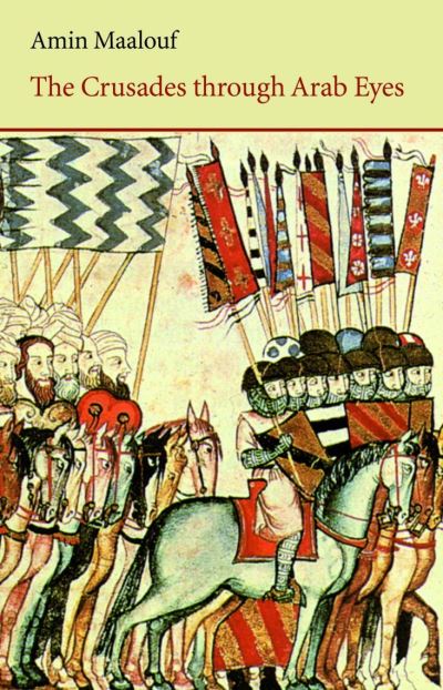 The Crusades through Arab eyes