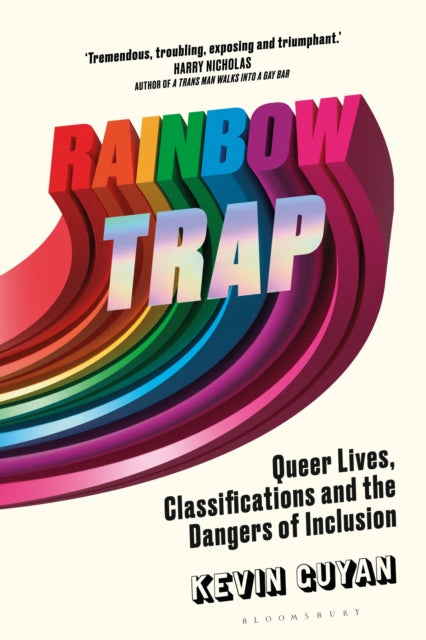 June 12th - Rainbow Trap : Queer Lives, Classifications and the Dangers of Inclusion - Pre-order