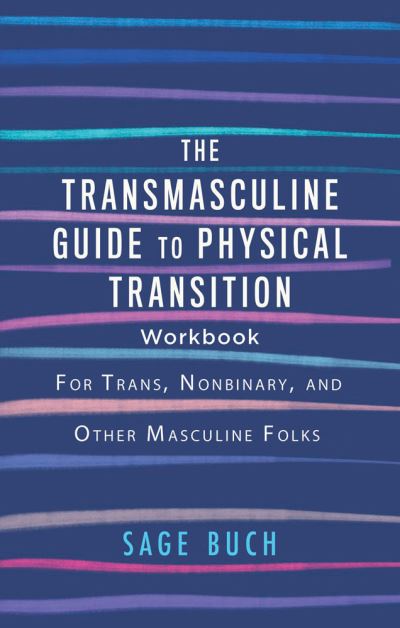 The Transmasculine Guide to Physical Transition Workbook