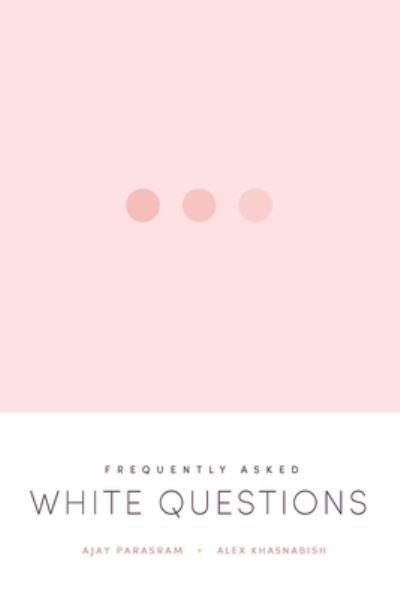 Frequently Asked White Questions