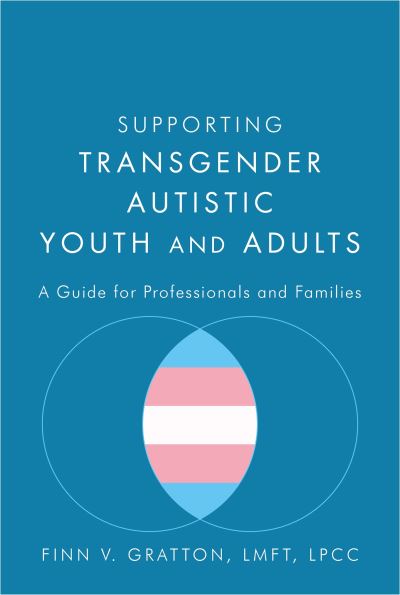 Supporting Transgender Autistic Youth and Adults