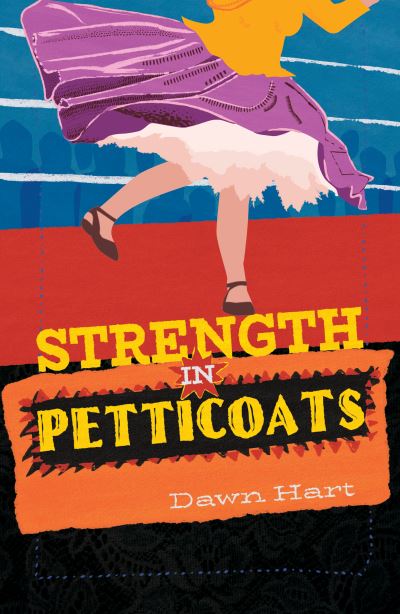 Strength in petticoats
