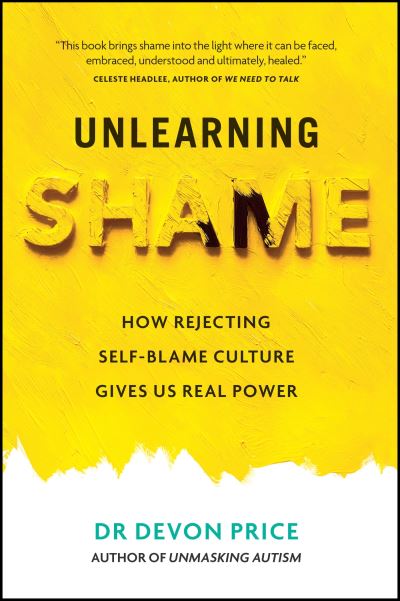 Unlearning Shame: How We Can Reject Self-Blame Culture and Reclaim Our Power