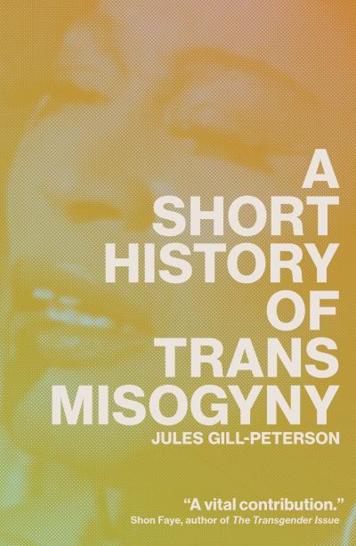 A short history of trans misogyny