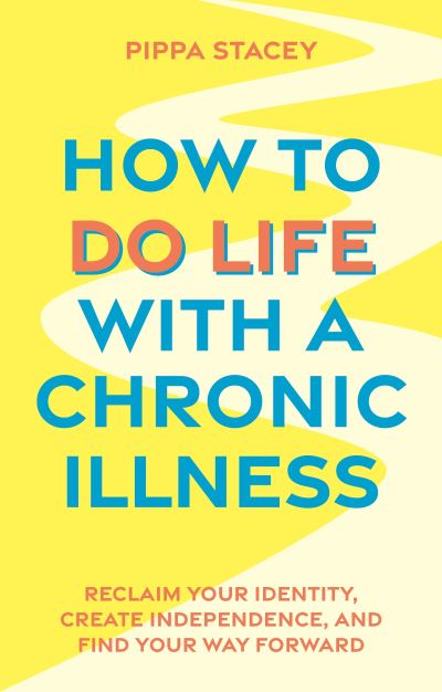 How to do life with a chronic illness