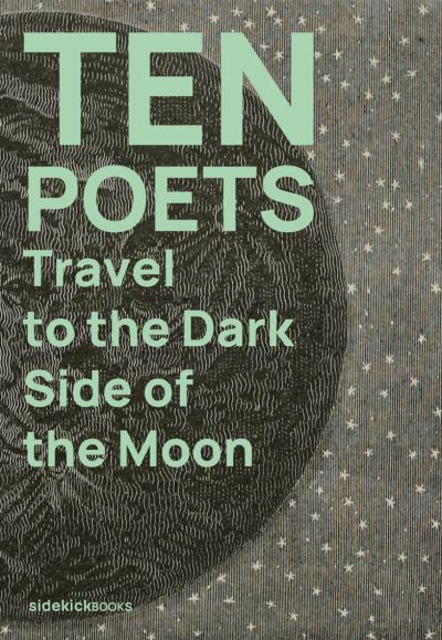 Ten poets travel to the dark side of the moon