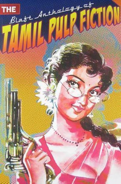 The Blaft Anthology of Tamil Pulp Fiction