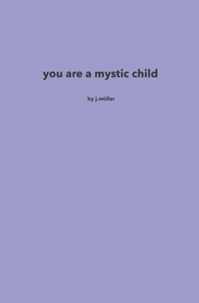 You Are A Mystic Child