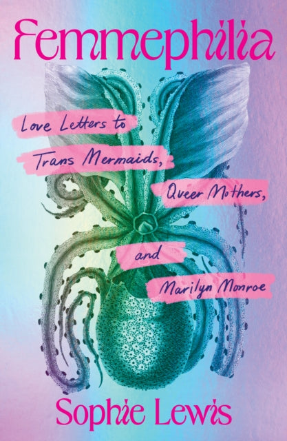 June 16th - Femmephilia : Essays Against Nature - Pre-order