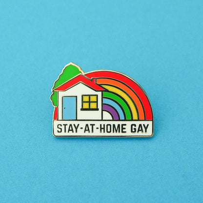 Stay-At-Home Gay - Enamel Pin