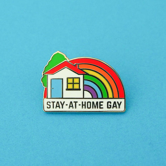Stay-At-Home Gay - Enamel Pin