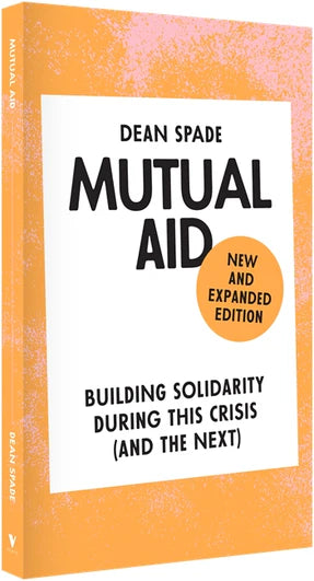 Mutual Aid: Building Solidarity During This Crisis (and the Next) - New and Expanded Edition
